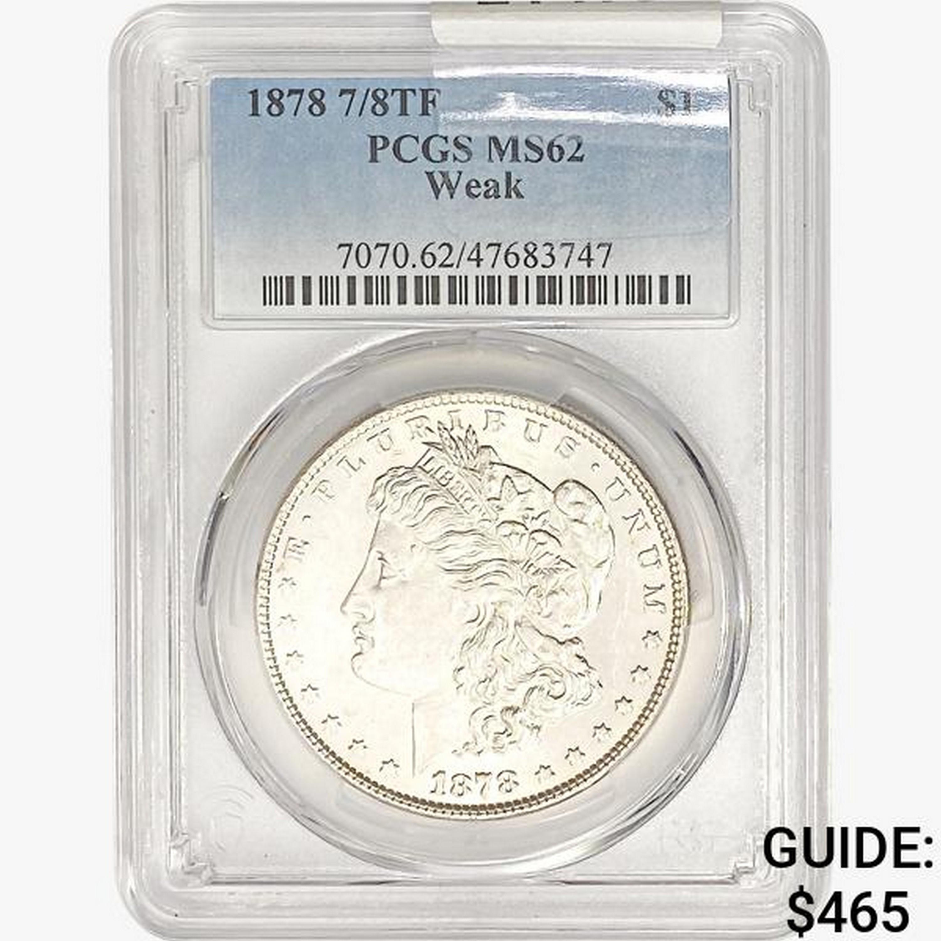 1878 7/8TF Morgan Silver Dollar PCGS MS62 Weak