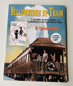 SIGNED Yellowstone by Train: A History of Rail Travel to America's First National Park