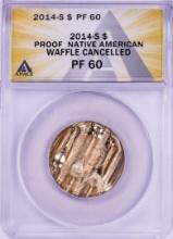 2014-S Proof Native American Dollar Waffle Cancelled Coin ANACS PF60