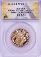 2014-S Proof Calvin Coolidge Presidential Dollar Waffle Cancelled Coin ANACS PF60
