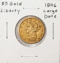 1846 Large Date $5 Liberty Head Half Eagle Gold Coin