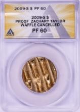 2009-S Proof Zachary Taylor Presidential Dollar Waffle Cancelled Coin ANACS PF60