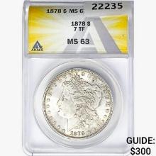 1878 7TF Morgan Silver Dollar ANACS MS63