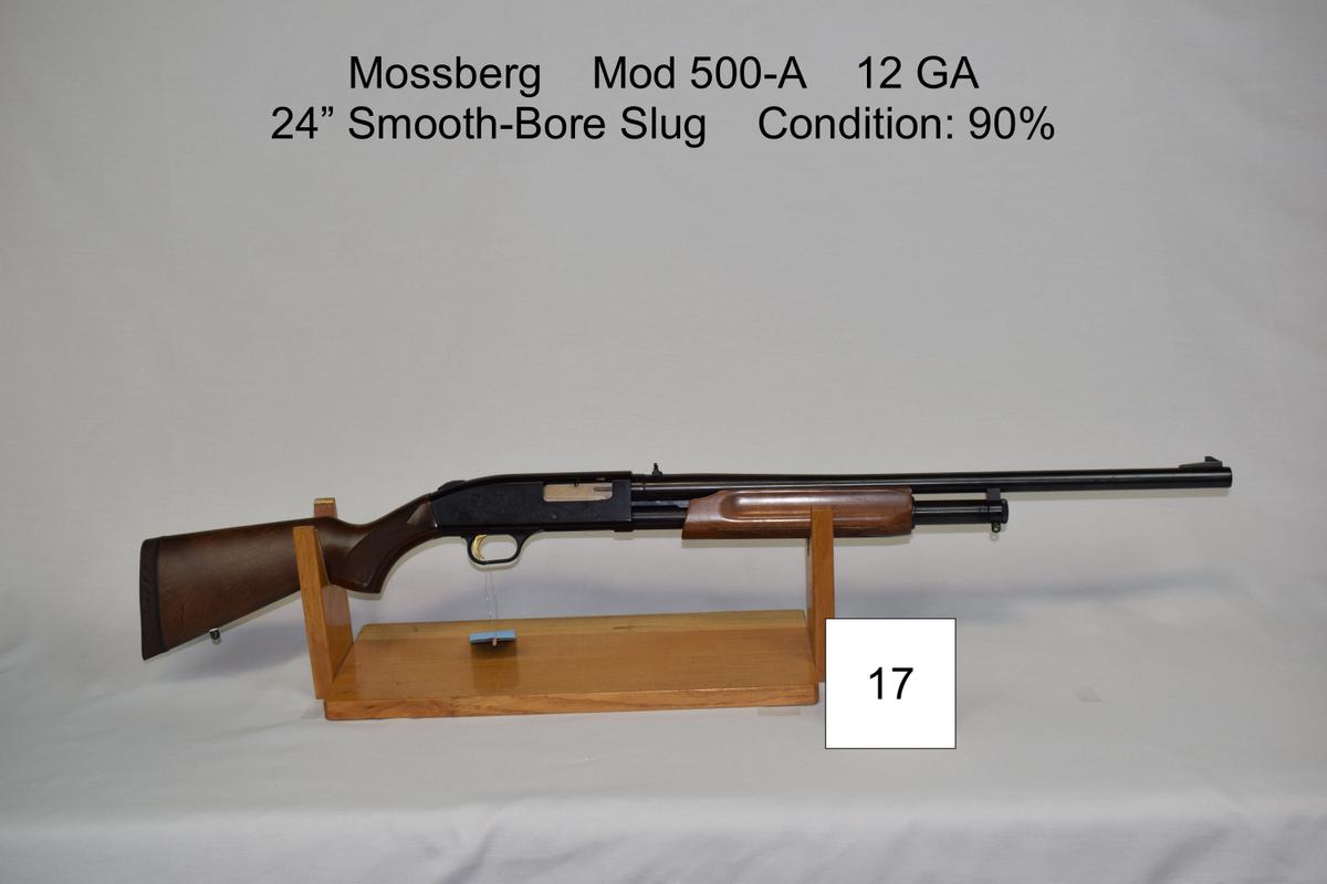 Mossberg    Mod 500-A    12 GA    24” Smooth-Bore Slug