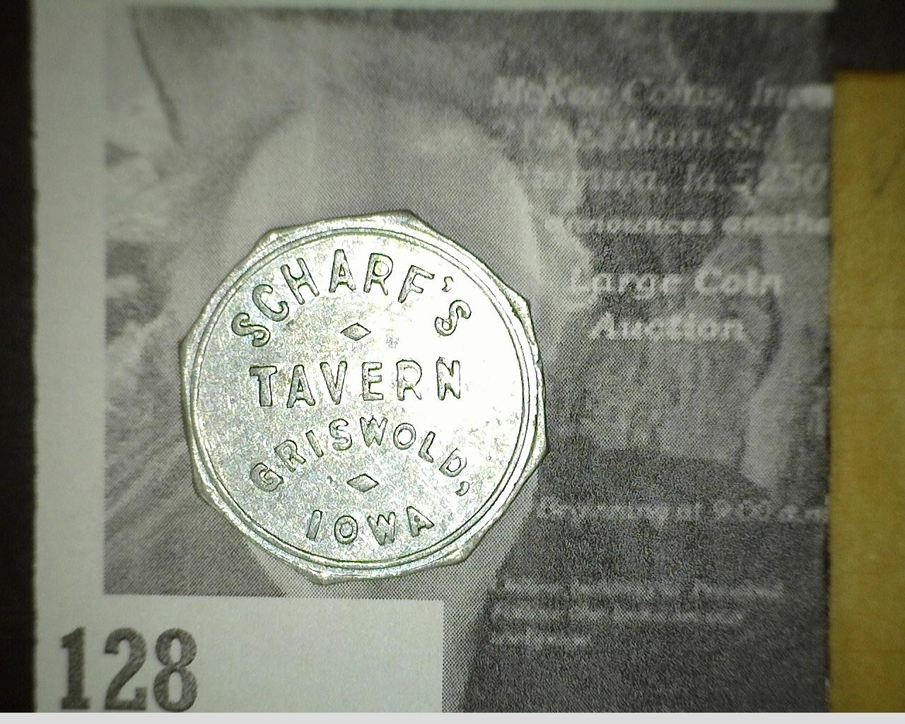SCHARF'S/TAVERN/GRISWOLD,/IOWA; GOOD FOR/5c/IN TRADE, al., oct., 22mm.