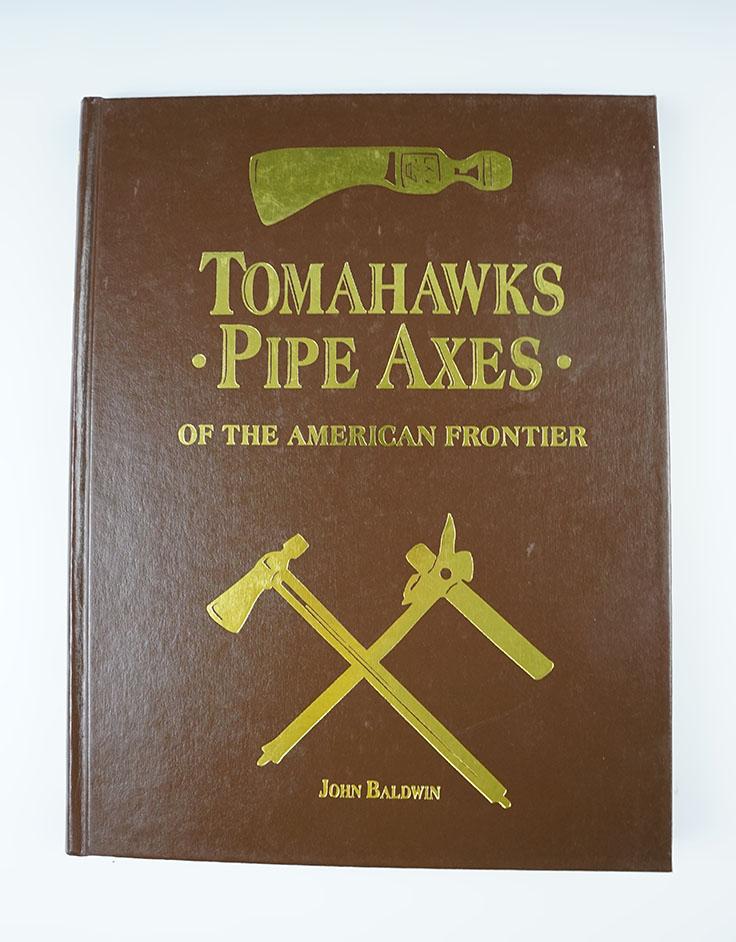 Hardcover Book: "Tomahawks Pipe Axes of the American Frontier" by John Baldwin, is signed.