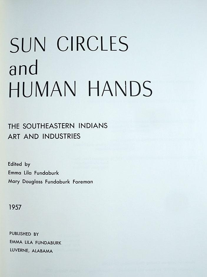 Hardcover Book: "Sun Circles and Human Hands"  copyright 1957. In very good condition.