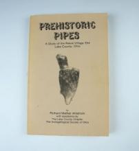 Softcover Book: "Prehistoric Pipes" by Richard M. Ahlstrom, 1979. In excellent condition.