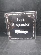 Novelty Metal Sign "Last Responder"