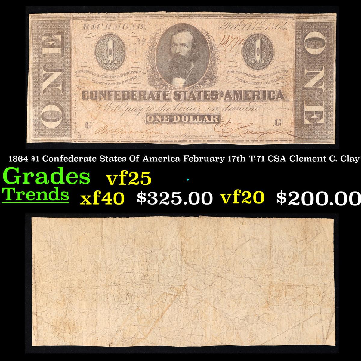 1864 $1 Confederate States Of America February 17th T-71 CSA Clement C. Clay Grades vf+