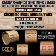 *EXCLUSIVE* x10 Morgan Covered End Roll! Marked "Morgan/Peace Reserve"! - Huge Vault Hoard  (FC)
