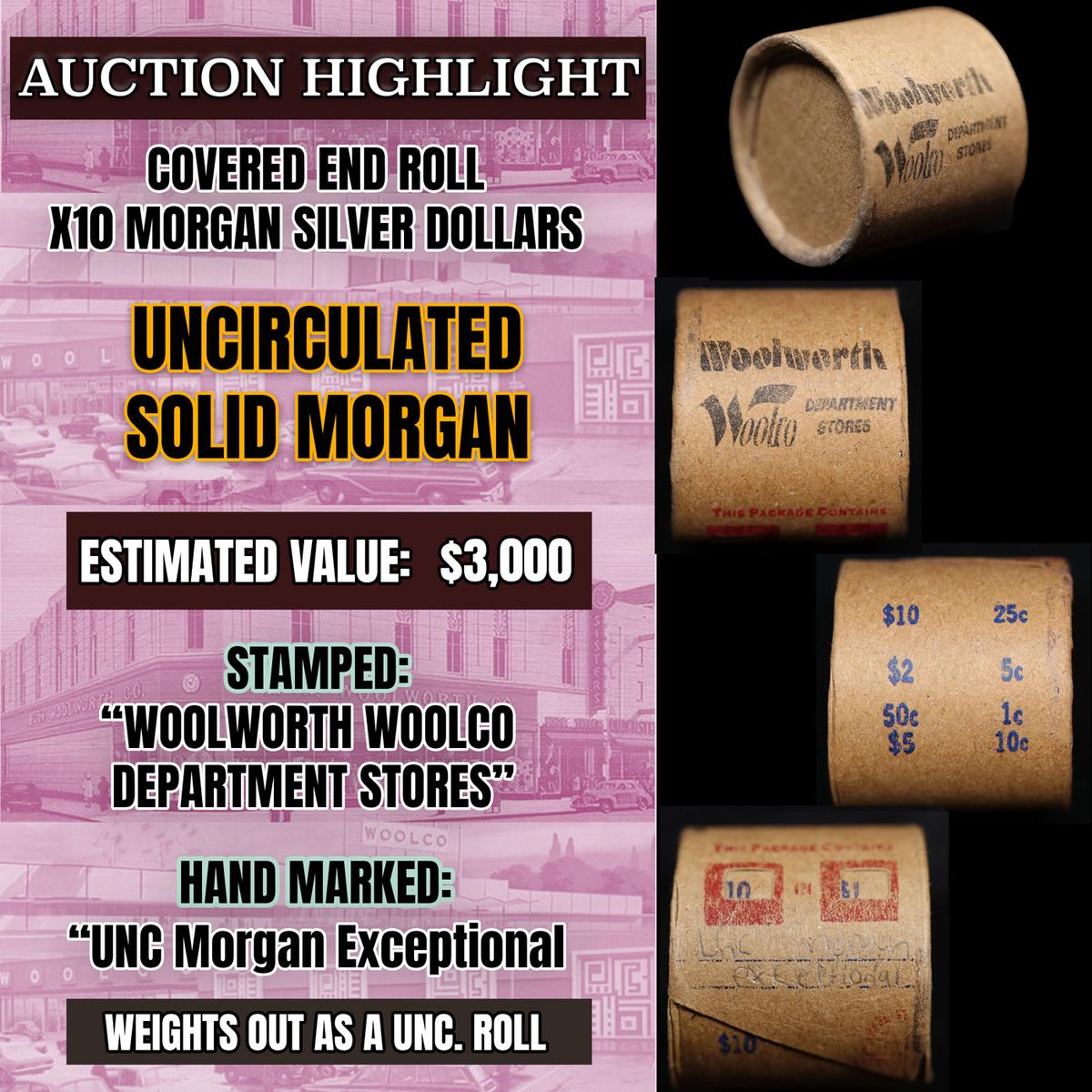 *EXCLUSIVE* x10 Morgan Covered End Roll! Marked "Unc Morgan Exceptional"! - Huge Vault Hoard  (FC)