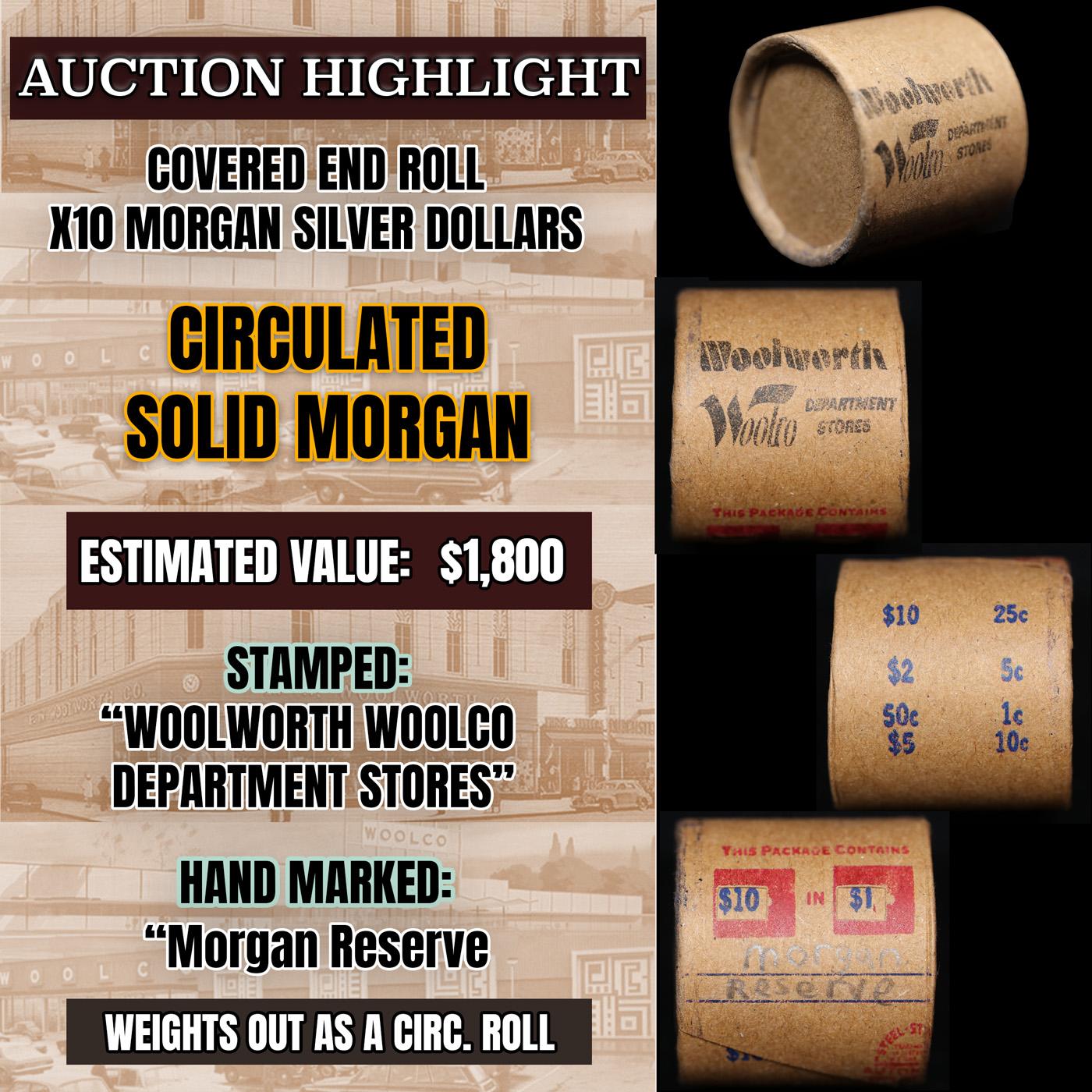 High Value! - Covered End Roll - Marked " Morgan Reserve" - Weight shows x10 Coins (FC)