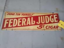 Federal Judge 5 Cent Cigar Embossed Tin Sign 28" x 10"