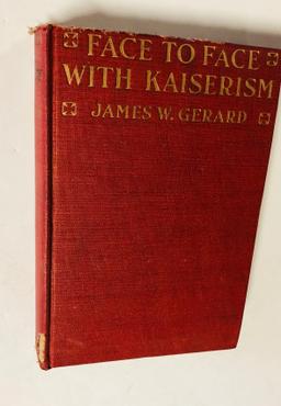 Face to Face with Kaiserism by James W. Gerard (1918) Germany WW1