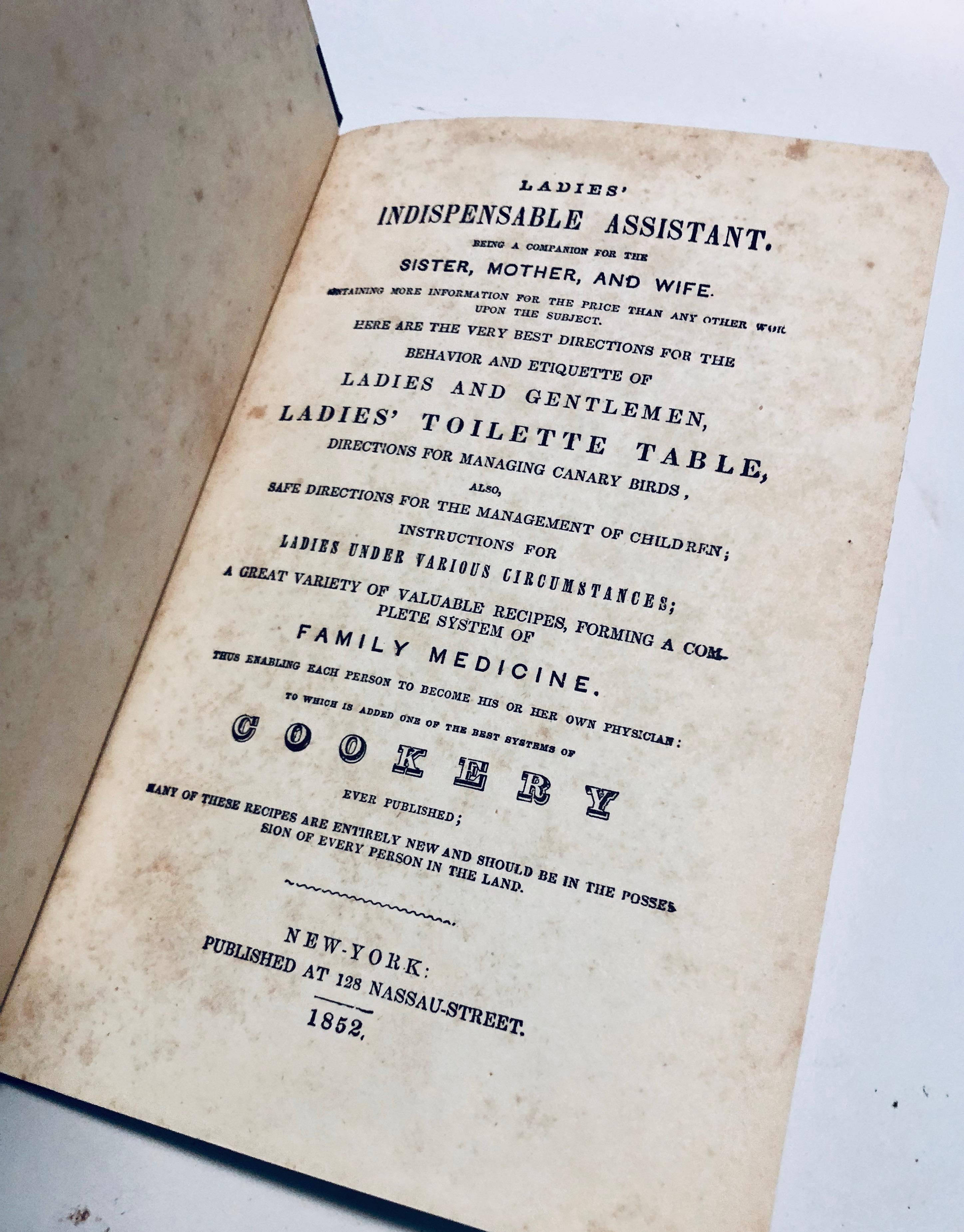 Ladies' Indispensable Assistant (1852) REPLICA - with Recipes and Family Medicine