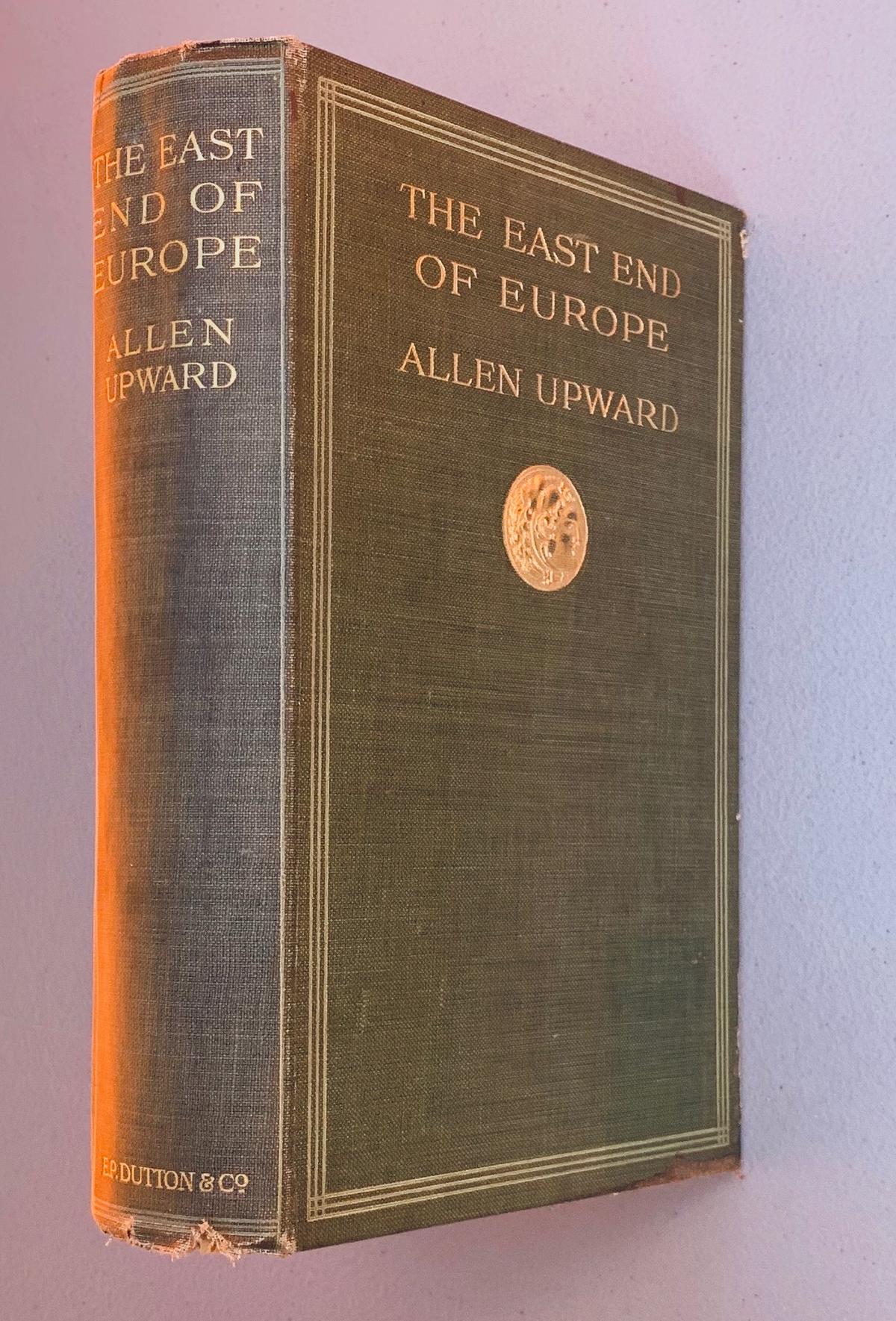 The East End of Europe by Allen Upward (1908) European Provinces of Turkey WW1